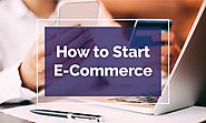 Your Checklist to Start an E-Commerce Business from Scratch