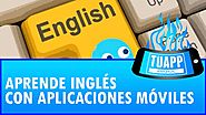 Aprende inglés con Aplicaciones Móviles (Android e iOS)