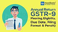 Annual Return GSTR-9 : Meaning, Eligibility, Due Date, Filing Format & Penalty