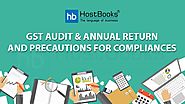 Issues and Challenges Revolving Around GST Audit & Annual Return and Precautions for Compliances