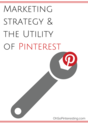 Marketing Strategy and the Utility of Pinterest OSP 055