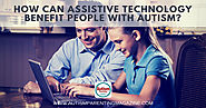 How Can Assistive Technology Benefit People With Autism? - Autism Parenting Magazine