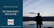 Improving the Future for Young People with Autism - Autism Parenting Magazine