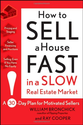 How to Sell a House Fast in a Slow Real Estate Market: A 30-Day Plan for Motivated Sellers: William Bronchick, Ray Co...