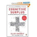 Amazon.com: Cognitive Surplus: How Technology Makes Consumers into Collaborators (9780143119586): Clay Shirky: Books