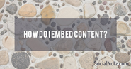 How To Embed Content From Twitter, Facebook and Google+ Posts