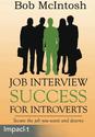 Job Interview Success for Introverts by Bob McIntosh