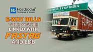E-Way Bills will now be linked with FASTag and LDB | HostBooks
