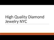 High Quality Diamond Jewelry New York