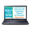 Mobile for Good: A Free How-To Fundraising Webinar for Nonprofits