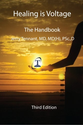 Healing is Voltage: The Handbook, 3rd Edition