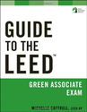 Guide to the LEED Green Associate Exam (Wiley Series in Sustainable Design)