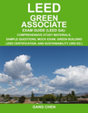 LEED Green Associate Exam Guide: Comprehensive Study Materials, Sample Questions, Mock Exam, Green Building LEED Cert...