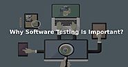 Why Software Testing Is Important?