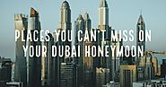 Honeymoon Trip to Dubai | Dubai Tour Packages