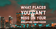 Singapore Honeymoon Packages | Singapore Tour Package for Couple
