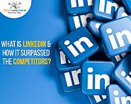 What is LinkedIn? The Best Platform To Make Connections