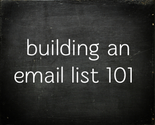 List Building 101: How to Build an Email List (And Make Money From It)
