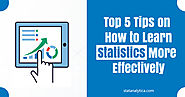 Top 5 Tips on How to Learn Statistics More Effectively
