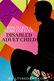 Buy An Owner-Occupied Home For Your Disabled Adult Child - Storytelling