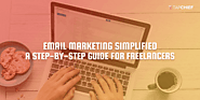 Email marketing simplified: A step-by-step guide for freelancers