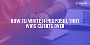 How to write a project proposal that wins clients over - TapChief Blog