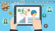 Things to be Considered in the Best HR Payroll Software