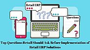 Top Questions Retail Should Ask Before Implementation of Retail ERP Solutions