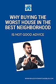 Is Buying The Worst House in the Best Neighborhood Good Ad… | Flickr