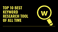 Top 10 Best Ever Keyword Research Tools of All time