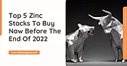 Top 5 Zinc Stocks To Buy Now Before The End Of 2022