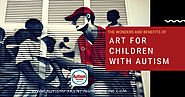 The Wonders and Benefits of Art for Children With Autism - Autism Parenting Magazine
