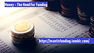 Money – The Need For Funding