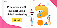 Promote a small business using digital marketing services — How ?