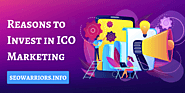Top 7 reasons why should invest in ICO Marketing | SEO Warriors