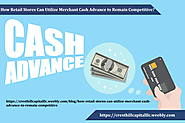 How Retail Stores Can Utilize Merchant Cash Advance to Remain Competitive? - Crest Hill Capital LLC