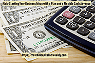 Kick Starting Your Business Ideas with a Plan and a Flexible Cash Advance