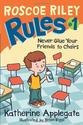 3. Roscoe Riley Rules Chapter Book 1 - Never Glue Your Friends to Chairs