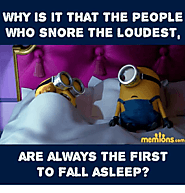 Did they always snore like that?