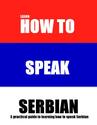 How to Speak Serbian: A Practical Guide for Travelers