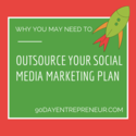 Why You May Need to Outsource Your Social Media Strategy