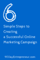 6 Simple Steps to Creating a Successful Online Marketing Campaign