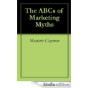 The ABCs of Marketing Myths by Margie Clayman