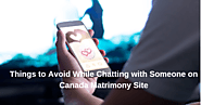Things to Avoid While Chatting with Someone on Canada Matrimony Site – Marriage Matrimony