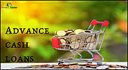Advance cash loans- Quick loans for Instant Needs