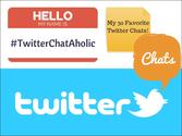 30 Favorite #TwitterChats from a #TwitterChatAholic