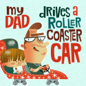 My Dad Drives a Roller Coaster Car