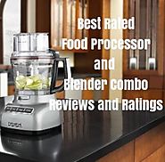 Best Food Processor and Blender Combo Reviews