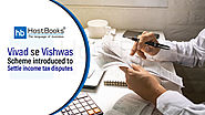 Vivad se Vishwas scheme introduced to settle income tax disputes | HostBooks