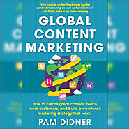 Global Content Marketing - Plan, Produce, Promote, Perfect
